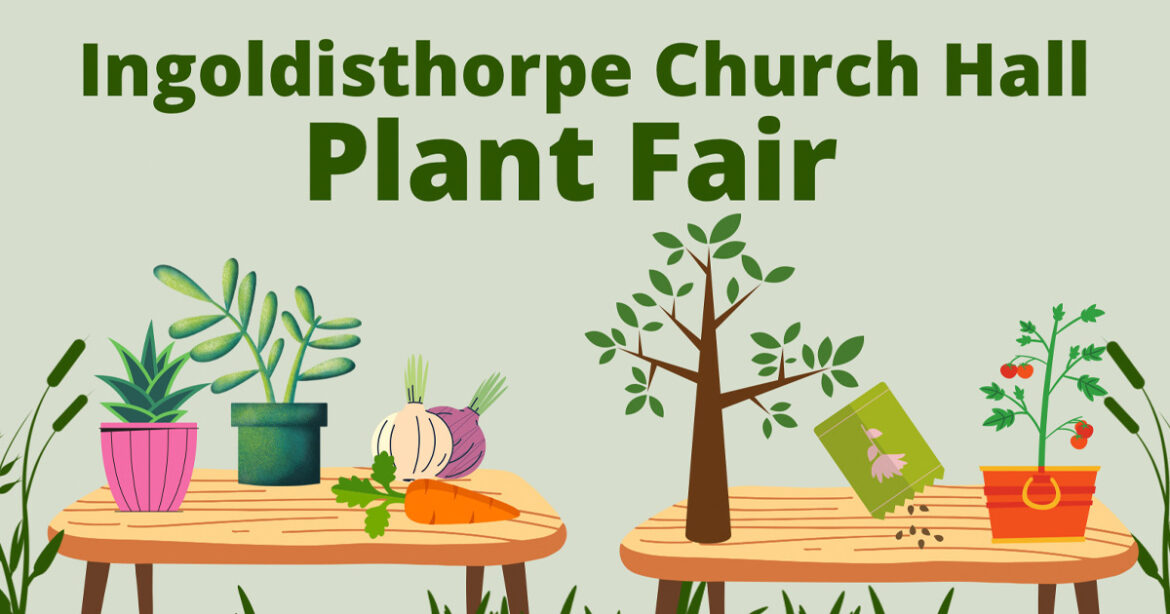 Ingoldisthorpe Plant Fair - 27th April 2024