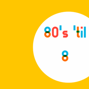 80s till 8