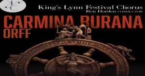 King’s Lynn Festival Chorus – Carmina Burana